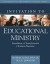 Invitation to Educational Ministry  Foundations of Transformative Christian Education -- Bok 9780825444449