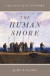 The Human Shore -- Bok 9780226324296