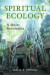 Spiritual Ecology -- Bok 9780313364099