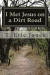 I Met Jesus on a Dirt Road -- Bok 9781494361747