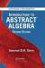 Introduction to Abstract Algebra -- Bok 9781498731812