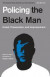Policing the Black Man -- Bok 9780525436614