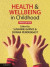 Health and Wellbeing in Childhood -- Bok 9781108788625