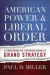 American Power and Liberal Order -- Bok 9781626166424