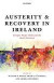 Austerity and Recovery in Ireland -- Bok 9780198792376