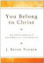 You Belong to Christ -- Bok 9781608996766