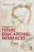 The Design of Future Educational Interfaces -- Bok 9780415894944