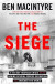 The Siege: A Six-Day Hostage Crisis and the Daring Special-Forces Operation That Shocked the World -- Bok 9780593728093