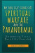 My True Life Stories Of Spiritual Warfare And The Paranormal: Empowering You to Banish the Unwanted -- Bok 9781481101561