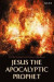 Jesus the Apocalyptic Prophet -- Bok 9780567693815