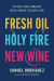 Fresh Oil, Holy Fire, New Wine -- Bok 9780800763015