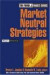 Market Neutral Strategies -- Bok 9780471268680