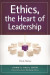 Ethics, the Heart of Leadership -- Bok 9781440830662