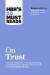 HBR's 10 Must Reads on Trust -- Bok 9781647825249