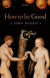 How to be Good -- Bok 9780191017230