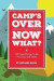 Camp's Over, Now What?: 102 Free Things to Do for Kids and Teens -- Bok 9780692430101