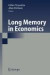 Long Memory in Economics -- Bok 9783540226949