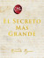 The Greatest Secret \ El Secreto MÃ¡s Grande (Spanish edition) -- Bok 9780063117419