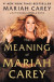 Meaning Of Mariah Carey -- Bok 9781250164681
