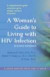A Woman's Guide to Living with HIV Infection -- Bok 9781421405483