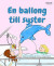 En ballong till syster -- Bok 9789176344972