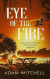 Eye Of The Fire -- Bok 9781720300977