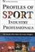 Profiles of Sport Industry Professionals: The People Who Make the Games Happen -- Bok 9780834217966