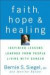 Faith, Hope and Healing -- Bok 9780470289013