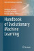 Handbook of Evolutionary Machine Learning -- Bok 9789819938131