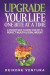 Upgrade Your Life One Bite At A Time: A Resource Guide To Eating Your Way To Perfect Health & Ideal Weight -- Bok 9780692667170