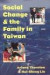 Social Change and the Family in Taiwan -- Bok 9780226798585