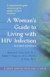 A Woman's Guide to Living with HIV Infection -- Bok 9781421405490