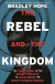 Rebel And The Kingdom -- Bok 9780593594216