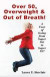 Over 50, Overweight & Out Of Breath: A Year Of Going From Super Fat To Super Fit. -- Bok 9781478355366