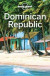 Lonely Planet Dominican Republic -- Bok 9781787011885
