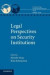Legal Perspectives on Security Institutions -- Bok 9781107501072