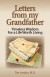 Letters from My Grandfather: Timeless Wisdom for a Life Worth Living -- Bok 9780977105113