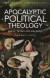 Apocalyptic Political Theology -- Bok 9781350177185