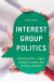 Interest Group Politics -- Bok 9781538124628