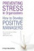 Preventing Stress in Organizations -- Bok 9780470665534