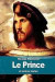 Le Prince: et autres textes -- Bok 9781508973874