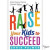 Raise Your Kids to Succeed -- Bok 9781624615245