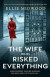 The Wife Who Risked Everything -- Bok 9781803144740