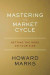 Mastering The Market Cycle -- Bok 9780358108481