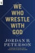 We Who Wrestle with God -- Bok 9780593854013