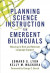Planning Science Instruction for Emergent Bilinguals -- Bok 9780807768082