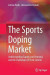 The Sports Doping Market -- Bok 9781493955381