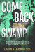 Come Back to the Swamp -- Bok 9780999742341