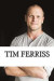 Tim Ferriss: A Biography -- Bok 9781984072887