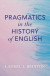 Pragmatics in the History of English -- Bok 9781009322911